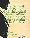 The Original High Degrees and Theurgical System of the Masonic Elect Cohen Knights of the Universe