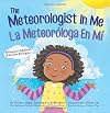 Bilingual Edition: The Meteorologist in Me: La Meteorologa En Mi
