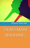 Dead Man Running: A very long short story