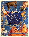 The Sky Atlas: The Greatest Maps, Myths, and Discoveries of the Universe