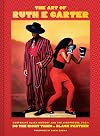 The Art of Ruth E. Carter: Costuming Black History and the Afrofuture, from Do the Right Thing to Black Panther