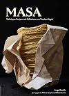 Masa: Techniques, Recipes, and Reflections on a Timeless Staple