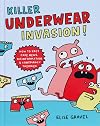 Killer Underwear Invasion!: How to Spot Fake News, Disinformation & Conspiracy Theories