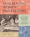 Trailblazing Women Printmakers: Virginia Lee Burton Demetrios and the Folly Cove Designers