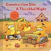Construction Site: A Thankful Night: A Thanksgiving Lift-the-Flap Book (Goodnight, Goodnight, Construc)