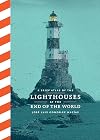 A Brief Atlas of the Lighthouses at the End of the World
