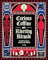 Curious Coffins and Riveting Rituals: Death Practices Around the World