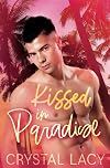 Kissed in Paradise
