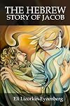 The Hidden Story of Jacob: What We Can See in Hebrew That We Cannot See in English