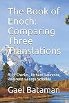 The Book of Enoch: Comparing Three Translations: R. H. Charles, Richard Laurence, and Reverend George Schodde (Time)