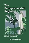 The Entrepreneurial Region: and the Story of Medellin's Economic Transformation