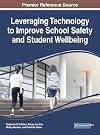 Leveraging Technology to Improve School Safety and Student Wellbeing (Advances in Educational Marketing, Administration, and Leadership)