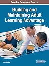 Building and Maintaining Adult Learning Advantage (Advances in Educational Technologies and Instructional Design)