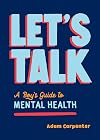 Let's Talk: A Boy's Guide to Mental Well-Being