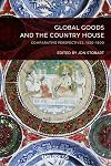 Global Goods and the Country House: Comparative Perspectives, 1650â1800
