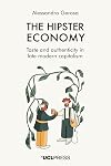 The Hipster Economy: Taste and authenticity in late modern capitalism