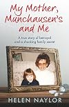 My Mother, Munchausen's and Me: A true story of betrayal and a shocking family secret