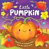 Nature Stories: Little Pumpkin-Discover an Amazing Story from the Natural World: Padded Board Book