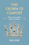 This Crown of Comfort