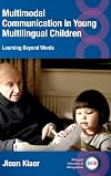 Multimodal Communication in Young Multilingual Children: Learning Beyond Words (Bilingual Education & Bilingualism, 136)