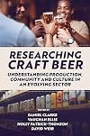 Researching Craft Beer: Understanding Production, Community and Culture in an Evolving Sector