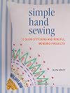Simple Hand Sewing: 35 slow stitching and mindful mending projects