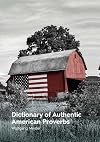 Dictionary of Authentic American Proverbs