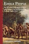 Edible People: The Historical Consumption of Slaves and Foreigners and the Cannibalistic Trade in Human Flesh (Anthropology of Food & Nutrition Book 11)