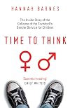 Time to Think: The Inside Story of the Collapse of the Tavistock’s Gender Service for Children