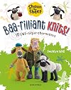 Shaun the Sheep: Baa-rilliant Knits!: 10 EWE-nique characters