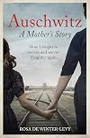 Auschwitz A Mother’s Story