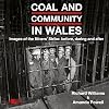 Coal and Community in Wales: Images of the Miners' Strike: before, during and after