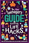 The (Nearly) Teenager's Guide to Essential Life Hacks