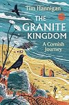 The Granite Kingdom: A Cornish Journey