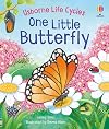 One Little Butterfly (Usborne Life Cycles)