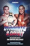 Dynamite and Davey: The Explosive Lives of the British Bulldogs