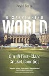 Disappearing World: Our 18 First Class Cricket Counties
