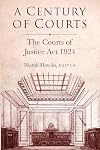 A century of courts: The Courts of Justice Act 1924 (Irish Legal History Society)