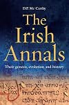 The Irish Annals: Their Genesis, Evolution and History (New Paperback Edition)