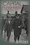 Capital Punishment in Independent Ireland: A Social, Legal and Political History