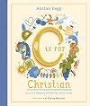 C is for Christian: An A-Z Treasury of Who We Are in Christ (An ABC Alphabet Book for Christian Girls and Boys Ages 5-8 with Gospel-Centered Devotionals)
