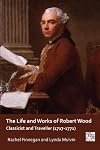 The life and works of Robert Wood: classicist and traveller (1717-1771)