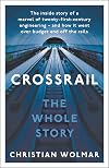Crossrail: The Whole Story