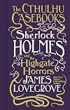 Sherlock Holmes and the Highgate Horrors
