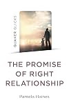 The Promise of the Right Relationship
