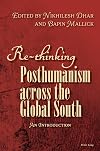 Re-thinking Posthumanism Across the Global South: An Introduction