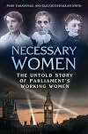 Necessary Women: The Untold Story of Parliament’s Working Women