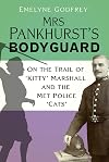 Mrs Pankhurst's Bodyguard: On the Trail of βKittyβ Marshall and the Met Police βCatsβ