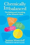 Chemically Imbalanced: The Making and Unmaking of the Serotonin Myth