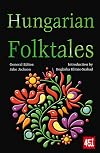 Hungarian Folktales (The World's Greatest Myths and Legends)